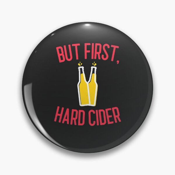 Item preview, But First Hard Cider Hard Cider Lover Gift designed and sold by EricJP.