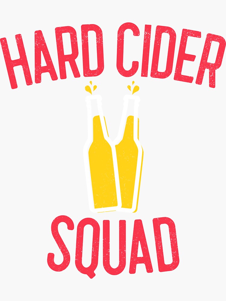 "Hard Cider Squad Hard Cider Lover Gift" Sticker for Sale by EricJP