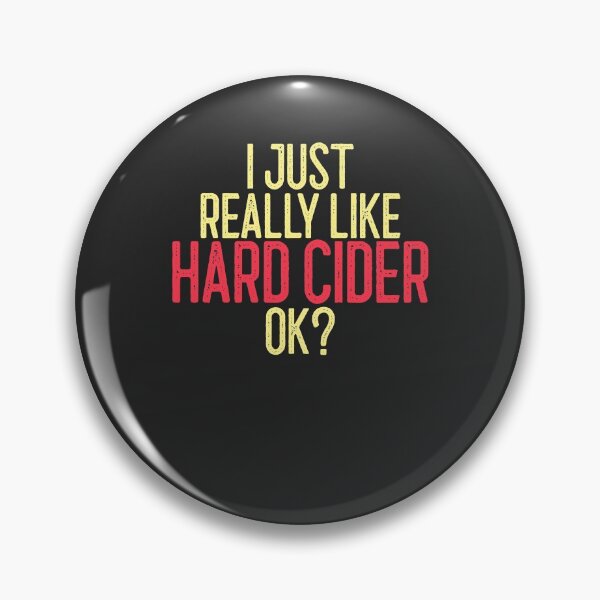 Item preview, I Just Really LIke Hard Cider Ok Hard Cider Lover Gift designed and sold by EricJP.