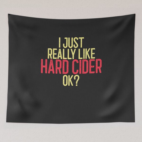 Item preview, I Just Really LIke Hard Cider Ok Hard Cider Lover Gift designed and sold by EricJP.