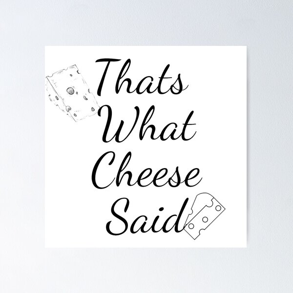 Item preview, Thats what cheese said  designed and sold by artesiaKT.
