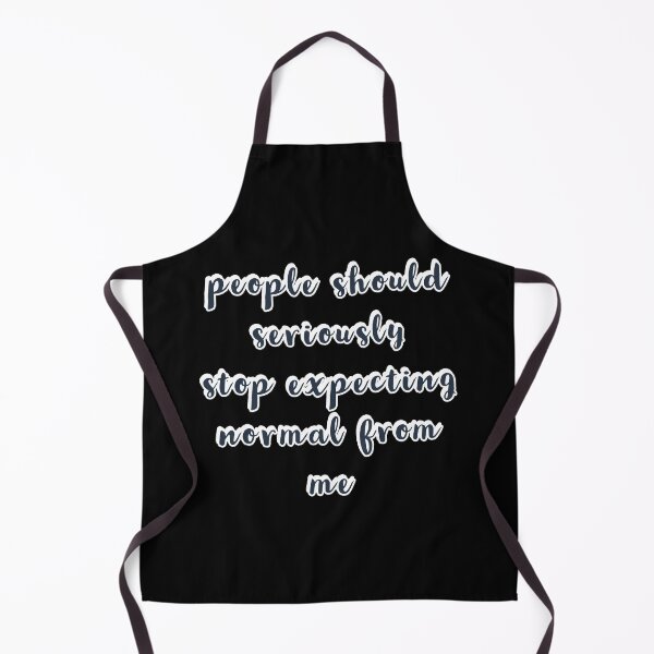 Item preview, people should seriously stop expecting normal from me designed and sold by Happy  Soul Store.