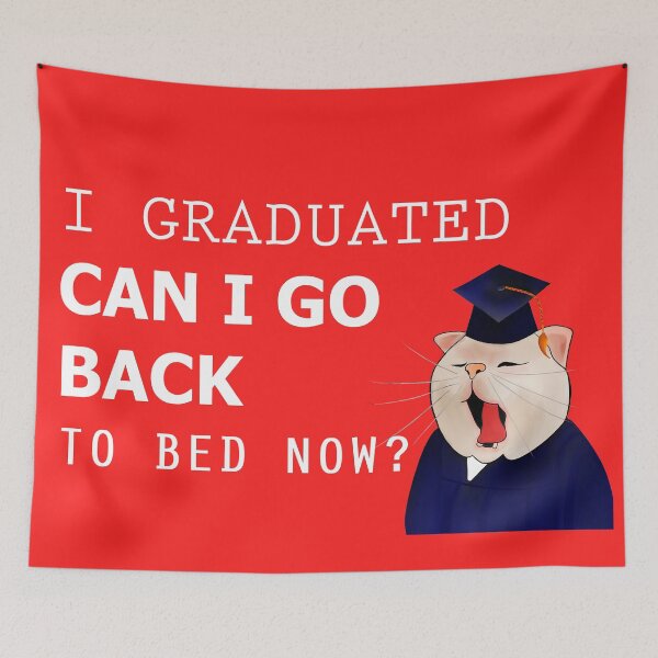 Item preview,  I graduated can I go back to bed now designed and sold by BeccaKenDesigns.