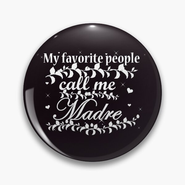 Item preview, My favorite people call me Madre gift designed and sold by BeccaKenDesigns.