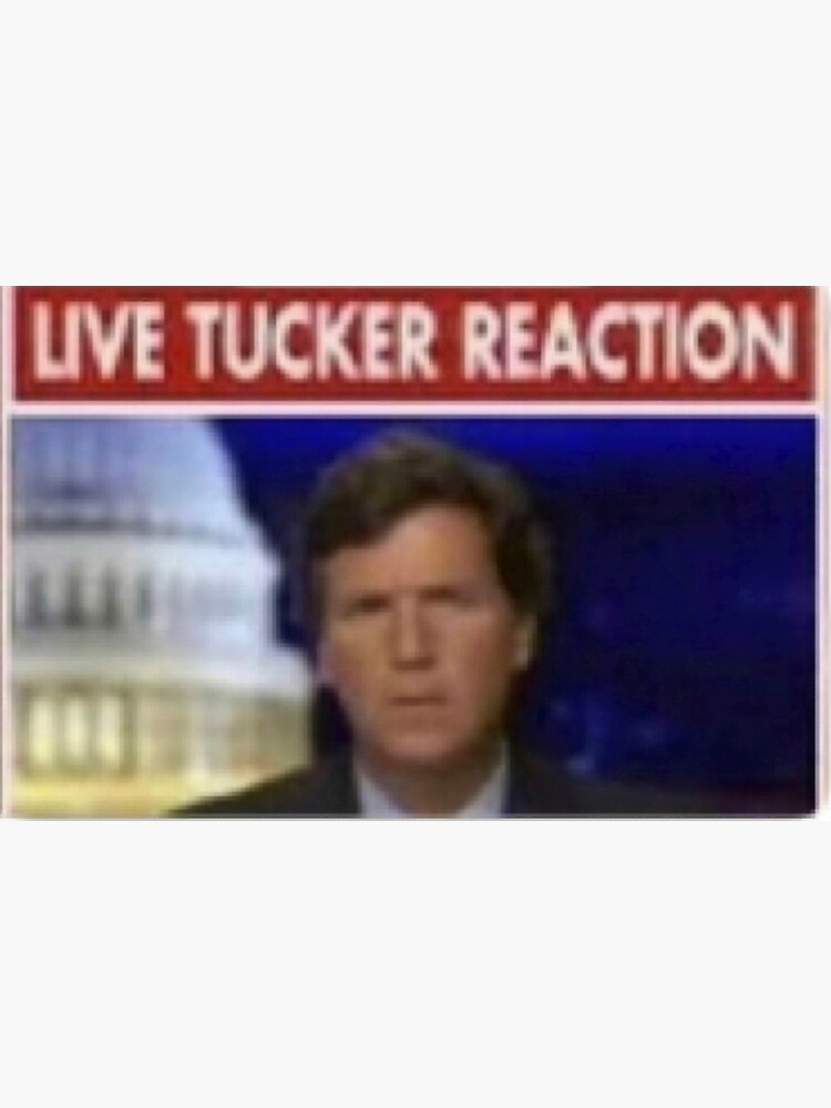 "Tucker Carlson live Tucker reaction " Sticker for Sale by Cmonbruh