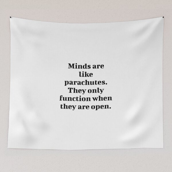 Item preview, Minds are like parachutes. They only function when they are open. designed and sold by Optimus108.