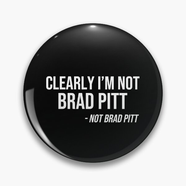 Item preview, I am Not Brad Pitt designed and sold by BetterLeo.