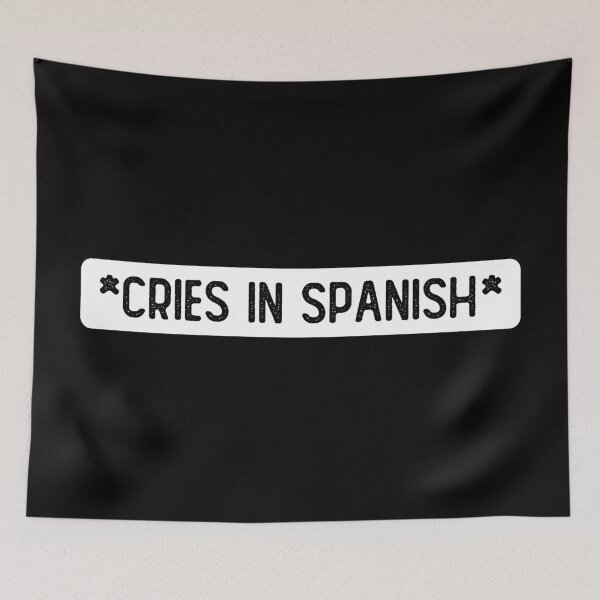 Item preview, Cries in Spanish Movie Subtitles Funny designed and sold by Sour Soul.