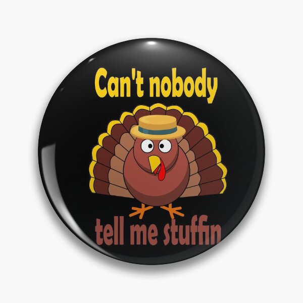 Item preview, Fuuny Thanksgiving Can't nobody tell me stuffin , gift idea for happy Thanksgiving designed and sold by Mac Store.