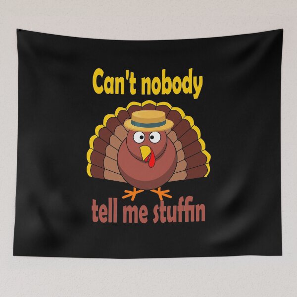 Item preview, Fuuny Thanksgiving Can't nobody tell me stuffin , gift idea for happy Thanksgiving designed and sold by Mac Store.