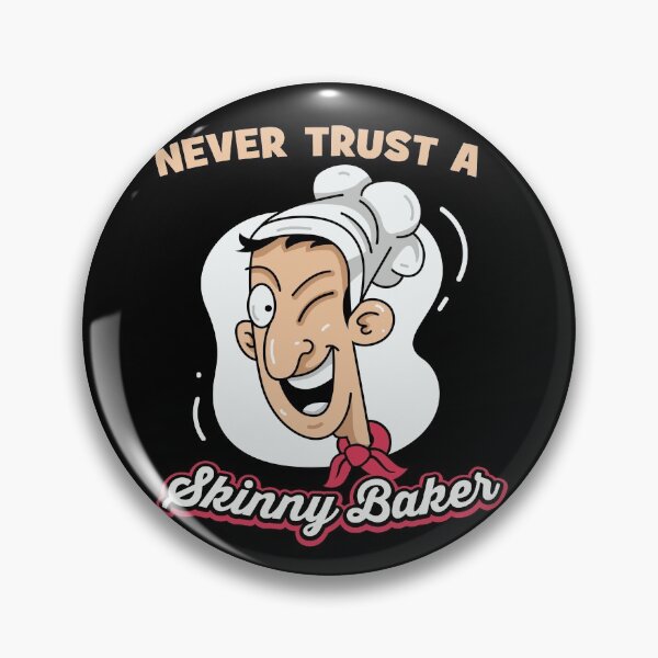 Item preview, Never Trust A Skinny Baker Design for baker designed and sold by tbauernhoferbiz.