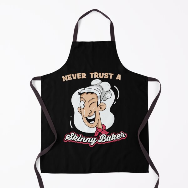 Item preview, Never Trust A Skinny Baker Design for baker designed and sold by tbauernhoferbiz.