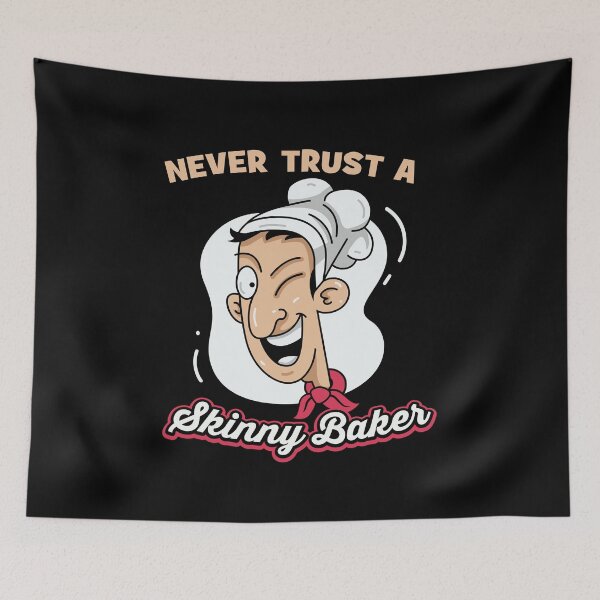 Item preview, Never Trust A Skinny Baker Design for baker designed and sold by tbauernhoferbiz.