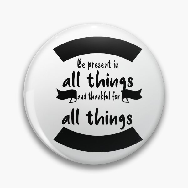Item preview, Fuuny Thanksgiving Be present in all things and thankful for all things, gift idea for happy Thanksgiving designed and sold by Mac Store.