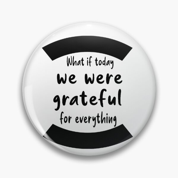 Item preview, Fuuny Thanksgiving What if, today, we were grateful for everything, gift idea for happy Thanksgiving designed and sold by Mac Store.