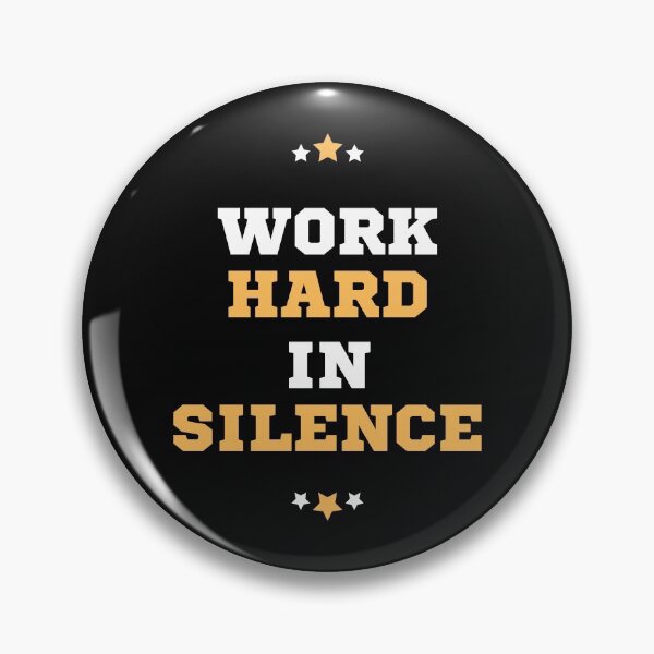 Item preview, Work Hard In Silence designed and sold by WholesumArt.