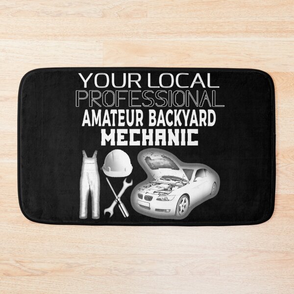 Item preview, Your Local Professional Amateur Backyard Mechanic Collection designed and sold by Outrageous24.