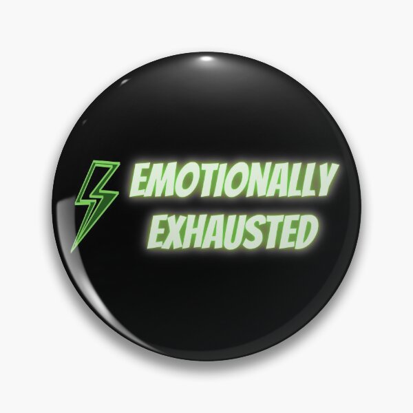 Item preview, Emotionally exhausted designed and sold by mrWho999.