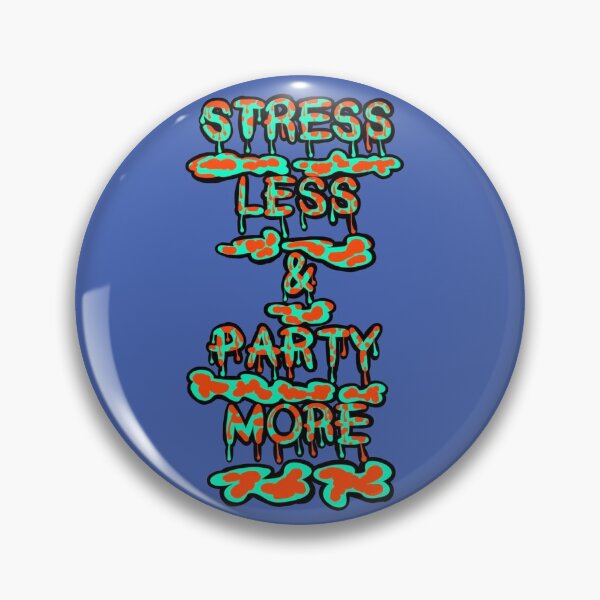 Item preview, Stress less and party more designed and sold by Nokorart.