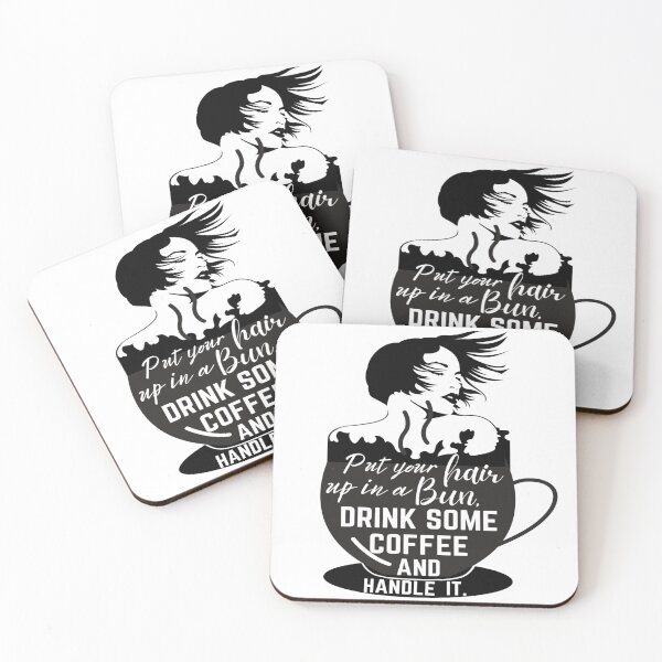Item preview, Put Your Hair Up In A Bun Drink Some Coffee And Handle It designed and sold by mewsis.
