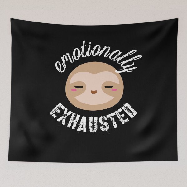 Item preview, Emotionally Exhausted - Tired - Worn Out - Sloth Face designed and sold by CreatedForYou.