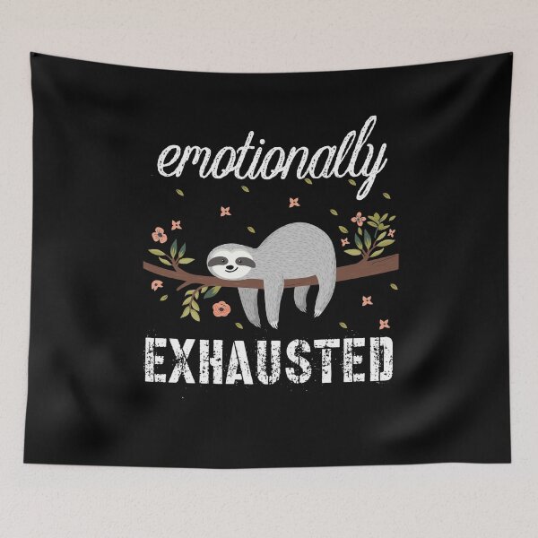 Item preview, Emotionally Exhausted - Tired - Worn Out - Cute Resting Sloth designed and sold by CreatedForYou.