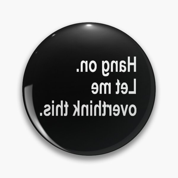 Item preview, flipped text hang on let me overthink this.. designed and sold by araeesha0315.
