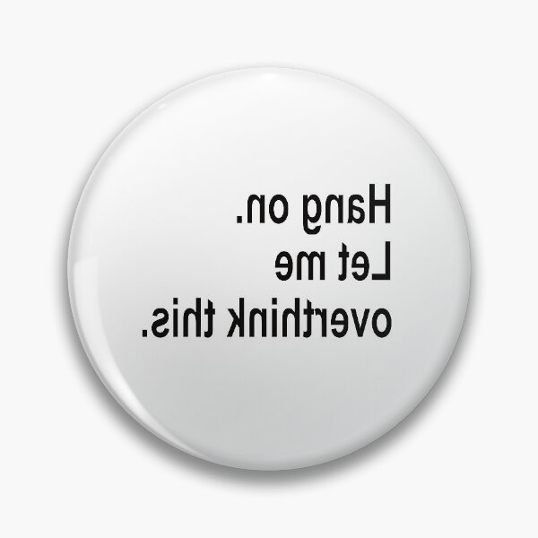 Item preview, Flipped Text Hang On Let Me Overthink This... designed and sold by araeesha0315.