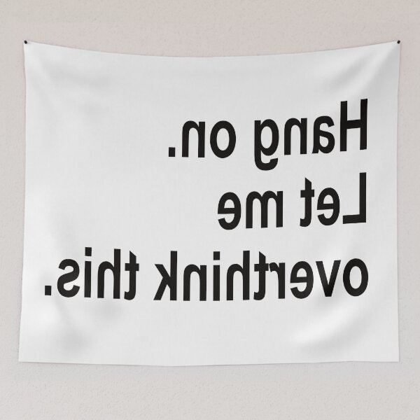Item preview, Flipped Text Hang On Let Me Overthink This... designed and sold by araeesha0315.