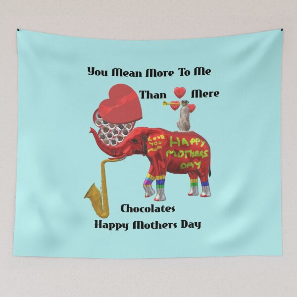 Item preview, Happy Mothers Day You Mean More To Me Than Mere Chocolates designed and sold by MottoDigging.