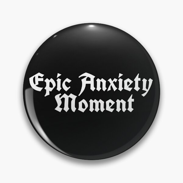 Item preview, Epic Anxiety Moment designed and sold by morvai.