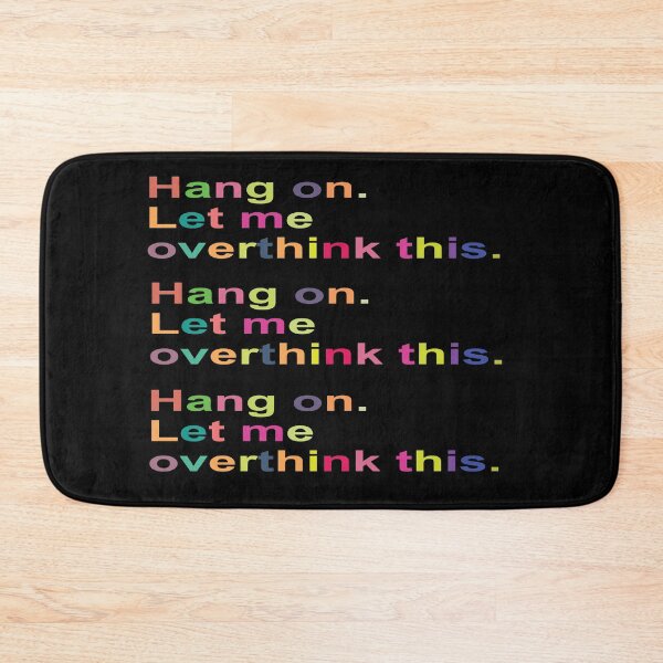 Item preview, Repeating Hang On Let Me Overthink This... designed and sold by araeesha0315.