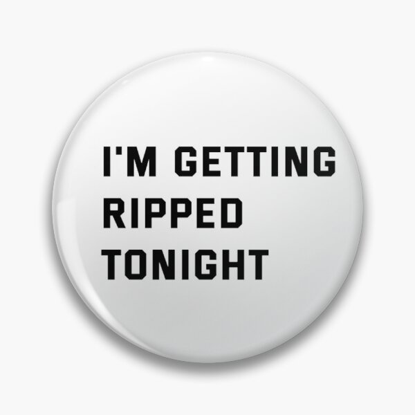 Item preview, I'm getting ripped tonight designed and sold by kha02.