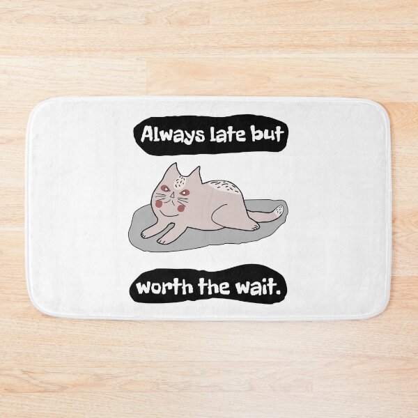 Item preview, Always late but it's worth the wait. designed and sold by Bodino.
