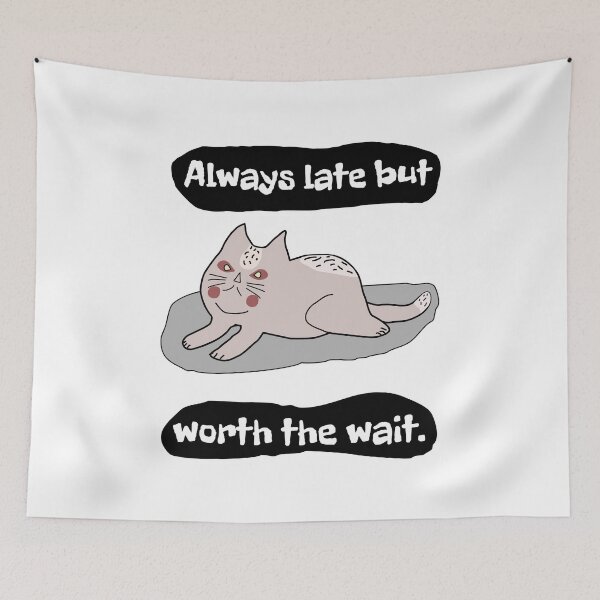 Item preview, Always late but it's worth the wait. designed and sold by Bodino.