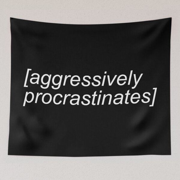 Item preview, Aggressively Procrastinates Hilarious designed and sold by Sour Soul.