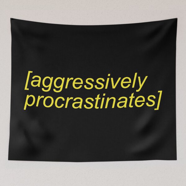 Item preview, Aggressively Procrastinates Meme designed and sold by Sour Soul.