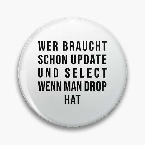 Item preview, Who needs UPDATE and SELECT when you have DROP designed and sold by TopsellerShirts.