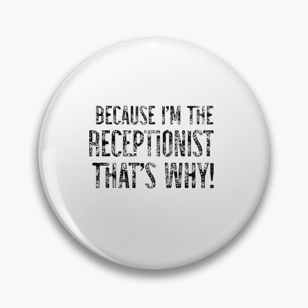 Item preview, Because I'm The Receptionist That's Why! designed and sold by TeesYouWant.