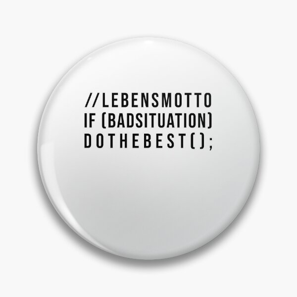 Item preview, // motto of life if (badsituation) doTheBest (); designed and sold by TopsellerShirts.