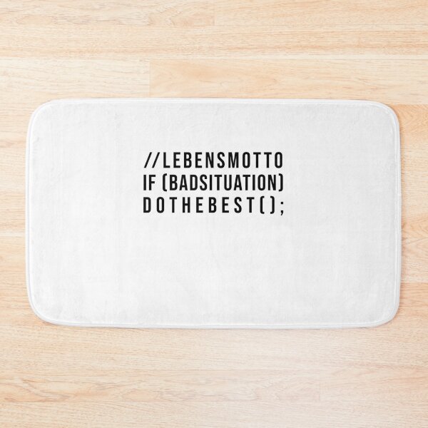 Item preview, // motto of life if (badsituation) doTheBest (); designed and sold by TopsellerShirts.