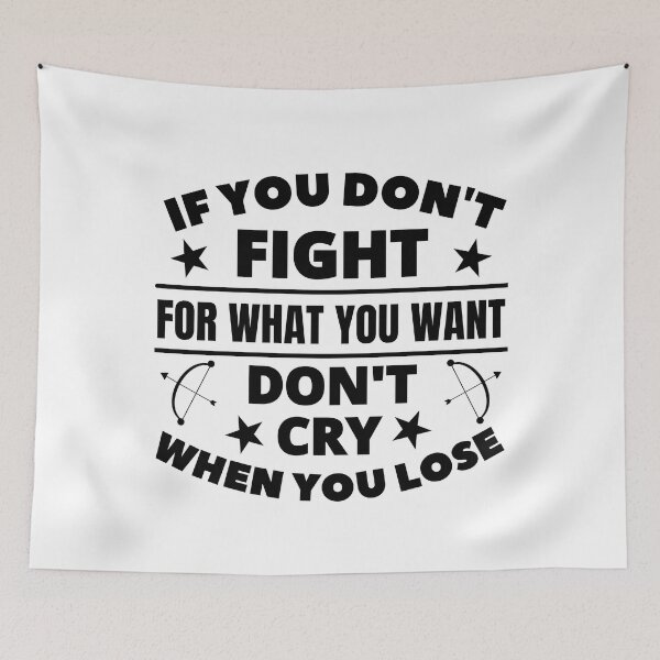 Item preview, Archery: If you don't fight for what you want don't cry when you lose designed and sold by TheGreenGoat.