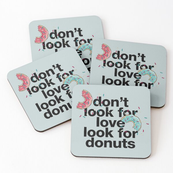 Item preview, "Don't look for love look for donuts" statement with donuts and sprinkles designed and sold by TrueType.