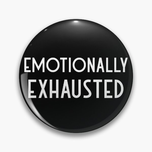 Item preview, Emotionally Exhausted designed and sold by kindtoearth.