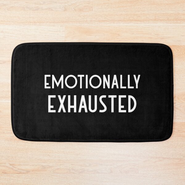 Item preview, Emotionally Exhausted designed and sold by kindtoearth.