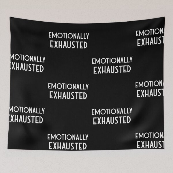 Item preview, Emotionally Exhausted designed and sold by kindtoearth.