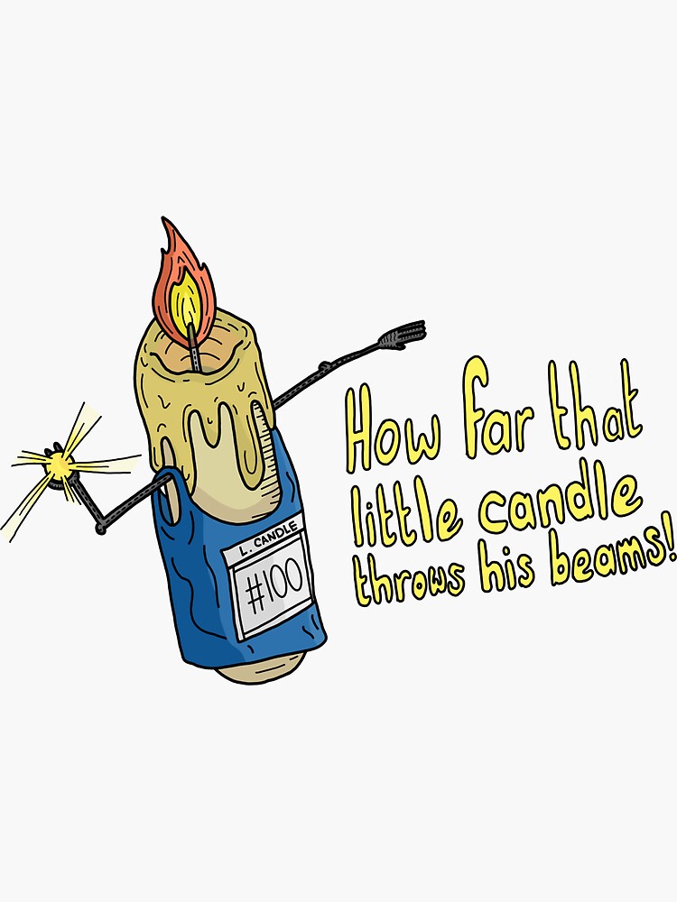 "HOW FAR THAT LITTLE CANDLE THROWS HIS BEAMS" Sticker for Sale by