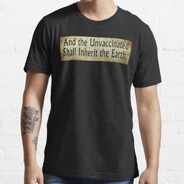 The Unvaccinated Essential T-Shirt