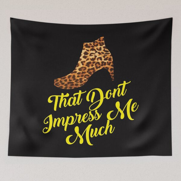 Item preview, That Don’t Impress Me Much designed and sold by TrndSttr.