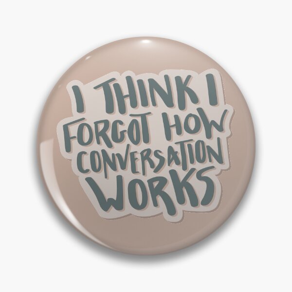 Item preview, I Think I Forgot How Conversation Works Hand Lettered Quote designed and sold by BexGrimwood.